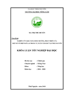 Luận văn nghiên cứu khả năng sinh trưởng phát triển của một số tổ hợp ngô lai trong vụ xuân năm 2017 tại thái nguyên