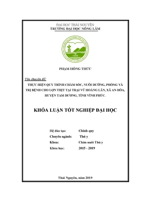 Luận văn thực hiện quy trình chăm sóc nuôi dưỡng phòng và trị bệnh cho lợn thịt nuôi tại trại vũ hoàng lân xã an hòa huyện tam dương tỉnh vĩnh phúc