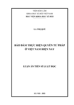 Luận án tiến sĩ bảo đảm thực hiện quyền tư pháp ở việt nam hiện nay