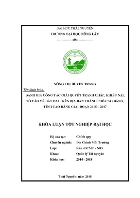 Luận văn đánh giá công tác giải quyết tranh chấp khiếu nại tố cáo về đất đai trên địa bàn thành phố cao bằng tỉnh cao bằng giai đoạn 2015 2017