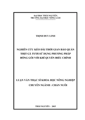Luận văn thạc sĩ nghiên cứu kéo dài thời gian bảo quản thịt gà tươi sử dụng phương pháp đóng gói với khí quyển điều chỉnh