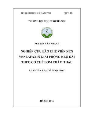 Luận văn thạc sĩ nghiên cứu bào chế viên nén venlafaxin giải phóng kéo dài theo cơ chế bơm thẩm thấu min