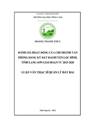 Luận văn thạc sĩ đánh giá hoạt động của chi nhánh văn phòng đăng ký đất đai huyện lộc bình tỉnh lạng sơn giai đoạn 2015 2020