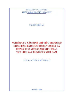 Luận án tiến sĩ kỹ thuật nghiên cứu xác định chỉ tiêu thuốc nổ nhằm đảm bảo mức độ đập vỡ đất đá hợp lý cho một số mỏ khai thác vật liệu xây dựng của việt nam