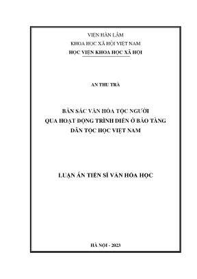 Luận án tiến sĩ bản sắc văn hóa tộc người qua hoạt động trình diễn ở bảo tàng dân tộc học việt nam