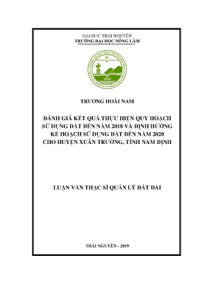 Luận văn thạc sĩ đánh giá kết quả thực hiện quy hoạch sử dụng đến năm 2018 và định hướng kế hoạch sử dụng đất đến năm 2020 cho huyện xuân trường tỉnh nam định