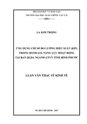 Ứng dụng chỉ số đo lường hiệu suất kpi trong đánh giá năng lực hoạt động tại ban qlda ngành gtvt tỉnh bình phước luận văn thạc sĩ chuyên ngành kinh tế xây dựng