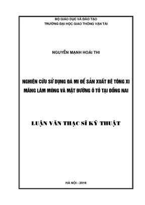 Nghiên cứu sử dụng đá mi để sản xuất bê tông xi măng làm móng và mặt đường ô tô tại đồng nai luận văn thạc sĩ chuyên ngành xây dựng đường ô tô và đường thành phố