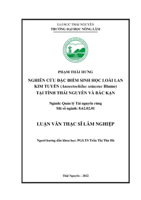 Luận văn thạc sĩ nghiên cứu đặc điểm sinh học loài lan kim tuyến anoectochilus setaceus blume tại tỉnh thái nguyên và bắc kạn