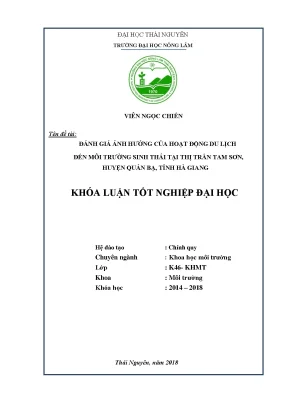 Luận văn đánh giá ảnh hưởng của hoạt động du lịch tác động tới môi trường sinh thái tại thị trấn tam sơn huyện quản bạ tỉnh hà giang