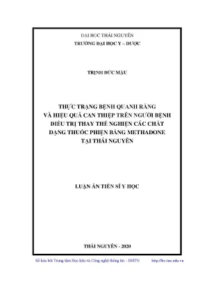 Luận án tiến sĩ thực trạng bệnh quanh răng và hiệu quả can thiệp trên người bệnh điều trị thay thế nghiện các chất dạng thuốc phiện bằng methadone tại thái nguyên ts