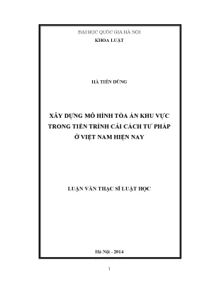 Luận văn thạc sĩ xây dựng mô hình tòa án khu vực trong tiến trình cải cách tư pháp ở việt nam hiện nay