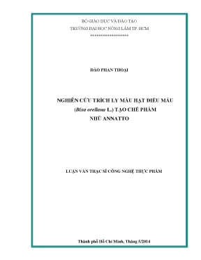 Luận văn thạc sĩ công nghệ thực phẩm nghiên cứu trích ly màu hạt điều màu bixa orellana l tạo chế phẩm nhũ annatto