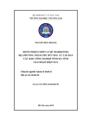 Luận án tiến sĩ hoàn thiện chiến lược marketing địa phương nhằm thu hút đầu tư lấp đầy các khu công nghiệp tỉnh hà tĩnh giai đoạn hiện nay
