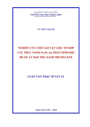 Luận văn thạc sĩ nghiên cứu chế tạo vật liệu tổ hợp cấu trúc nano fe3o4 ag than sinh học để xử lý hấp phụ xanh methylene