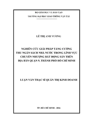 Nghiên cứu giải pháp tăng cường thu ngân sách nhà nước trong lĩnh vực chuyển nhượng bất động sản trên địa bàn quận 9 thành phố hồ chí minh luận văn thạc sĩ chuyên ngành quản trị kinh doanh
