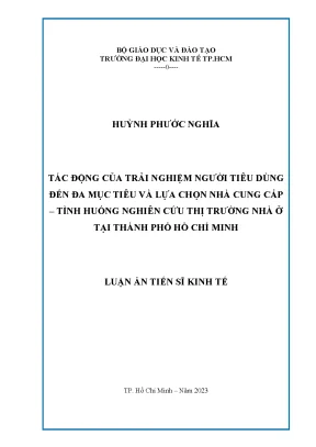 Luận án tiến sĩ tác động trải nghiệm người tiêu dùng đến đa mục tiêu và lựa chọn nhà cung cấp tình huống nghiên cứu thị trường nhà ở tp hcm