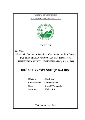 Luận văn đánh giá công tác cấp giấy chứng nhận quyền sử dụng đất trên địa bàn phường tân lập thành phố thái nguyên tỉnh thái nguyên giai đoạn 2016 2018