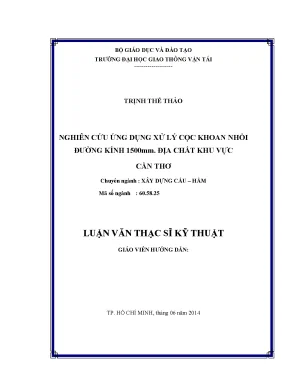 Nghiên cứu ứng dụng xử lý sự cố cọc khoan nhồi đường kính 1 5m địa chất khu vực cần thơ luận văn thạc sỹ xây dựng cầu hầm