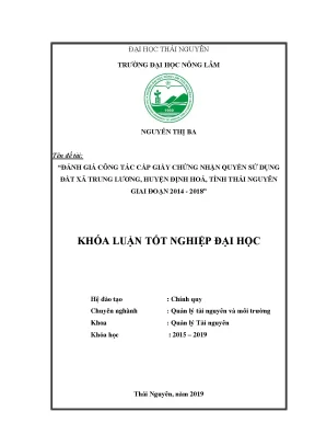 Luận văn đánh giá công tác cấp giấy chứng nhận quyền sử dụng đất xã trung lương huyện định hoá tỉnh thái nguyên giai đoạn 2014 2018