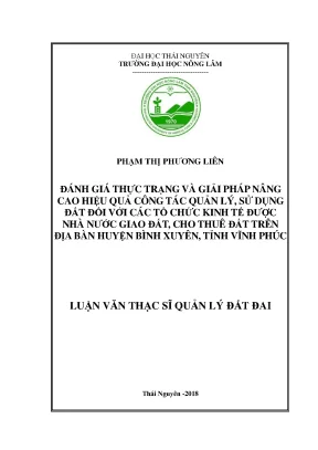 Luận văn thạc sĩ đánh giá thực trạng và giải pháp nâng cao hiệu quả công tác quả quản lý sử dụng đất đối với các tổ chức kinh tế được giao cho thuê đất trên địa bàn huyện huyện bình xuyên