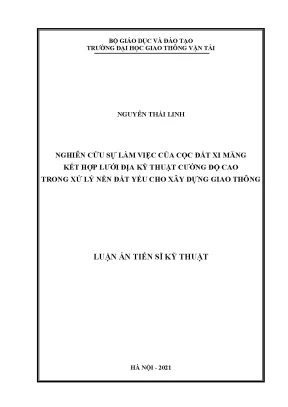 Luận án tiến sĩ nghiên cứu sự làm việc của cọc đất xi măng kết hợp lưới địa kỹ thuật cường độ cao trong xử lý nền đất yếu cho xây dựng giao thông
