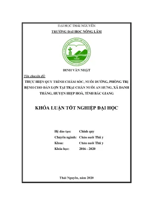 Luận văn thực hiện quy trình chăm sóc nuôi dưỡng phòng trị bệnh cho đàn lợn tại trại chăn nuôi an hưng xã danh thắng huyện hiệp hoà tỉnh bắc giang