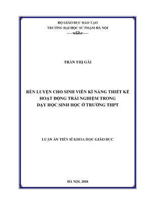 Luận án tiến sĩ rèn luyện cho sinh viên kĩ năng thiết kế hoạt động trải nghiệm trong dạy học sinh học ở trường thpt