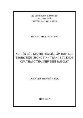Luận án tiến sĩ nghiên cứu giá trị của siêu âm doppler trong tiên lượng tình trạng sức khoẻ của thai ở thai phụ tiền sản giật