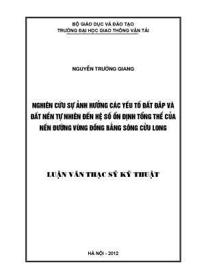 Nghiên cứu ảnh hưởng các yếu tố đất đắp và đất nền tự nhiên đến hệ số ổn định tổng thể của nền đường vùng đồng bằng sông cửu long luận văn thạc sỹ xây dựng đường ô tô và đường thành phố