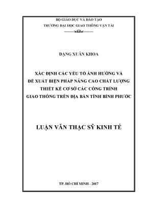 Xác định các yếu tố ảnh hưởng và đề xuất biện pháp nâng cao chất lượng thiết kế cơ sở các công trình giao thông trên địa bàn tỉnh bình phước luận văn thạc sĩ chuyên ngành kinh tế xây dựng