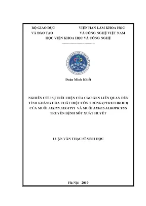Luận văn thạc sĩ nghiên cứu sự biểu hiện của các gen liên quan đến tính kháng hoá chất diệt côn trùng pyrethroid của muỗi aedes aegypti và muỗi aedes albopictus truyền bệnh sốt xuất huyết