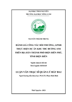 Luận văn thạc sĩ đánh giá công tác bồi thường gpmb thực hiện dự án khu tđc đường 15m trên địa bàn thành phố điện biên phủ tỉnh điện biên