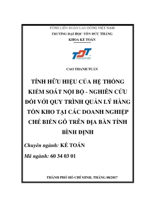 Luận văn thạc sĩ tính hữu hiệu của hệ thống kiểm soát nội bộ nghiên cứu đối với quy trình quản lý hàng tồn kho tại các doanh nghiệp chế biến gỗ trên địa bàn tỉnh bình định