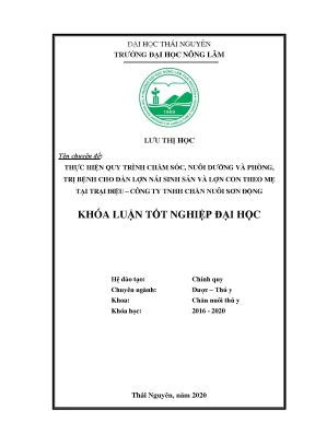 Luận văn thực hiện quy trình chăm sóc nuôi dưỡng và phòng trị bệnh cho đàn lợn nái sinh sản và lợn con theo mẹ tại trại điệu công ty tnhh chăn nuôi sơn động