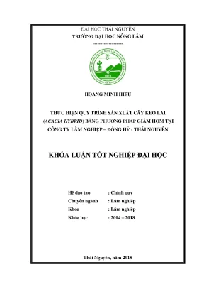 Luận văn thực hiện quy trình sản xuất cây keo lai acacia hybrid bằng phương pháp giâm hom tại công ty lâm nghiệp đồng hỷ thái nguyên