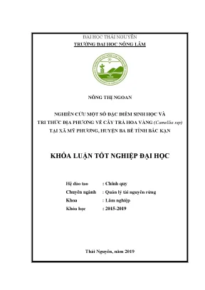 Luận văn nghiên cứu một số đặc điểm sinh học và tri thức địa phương về cây trà hoa vàng camellia ssp tại xã mỹ phương huyện ba bể tỉnh bắc kạn