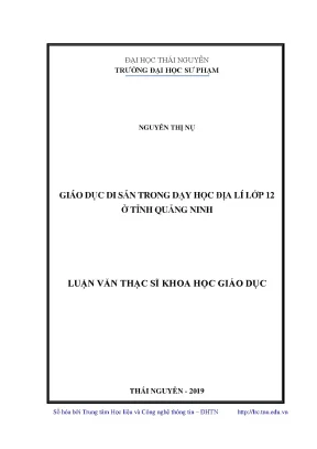 Luận văn thạc sĩ giáo dục di sản trong dạy học địa lí lớp 12 ở tỉnh quảng ninh