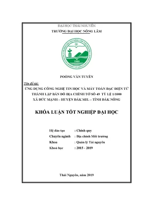 Luận văn ứng dụng công nghệ tin học và máy toàn đạc điện tử thành lập bản đồ địa chính tờ số 49 tỷ lệ 1 1000 xã đức mạnh huyện đắk mil tỉnh đắk nông