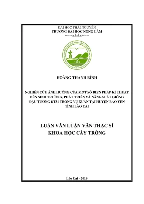 Luận văn thạc sĩ nghiên cứu ảnh hưởng của một số biện pháp kĩ thuật đến sinh trưởng phát triển và năng giống đậu tương đt51 trong vụ xuân tại huyện bảo yên
