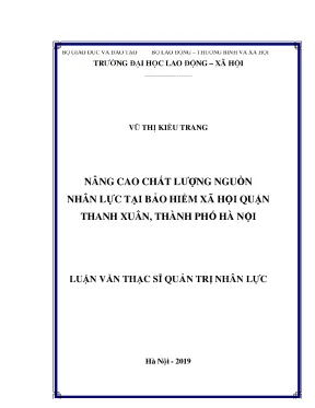 Luận văn thạc sĩ nâng cao chất lượng nguồn nhân lực tại bảo hiểm xã hội quận thanh xuân thành phố hà nội