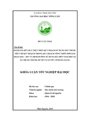 Luận văn đánh giá kết quả thực hiện quy hoạch sử dụng đất thuộc tiêu chí quy hoạch trong quy hoạch nông thôn mới giai đoạn 2011 2017 và định hướng sử dụng đất đến năm 2020 tại xã trung thành