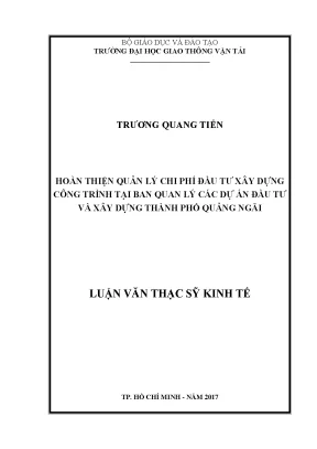 Hoàn thiện quản lý chi phí đầu tư xây dựng công trình tại ban quản lý các dự án đầu tư và xây dựng thành phố quảng ngãi luận văn thạc sĩ chuyên ngành kinh tế xây dựng