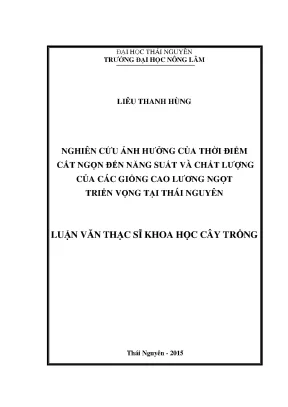 Luận văn thạc sĩ nghiên cứu ảnh hưởng của thời điểm cắt ngọn đến năng suất và chất lượng của các giống cao lương ngọt triển vọng tại thái nguyên