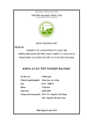 Luận văn nghiên cứu ảnh hưởng của mật độ khoảng cách trồng đến sự sinh trưởng phát triển và năng suất thạch đen tại thái nguyên vụ xuân hè năm 2018