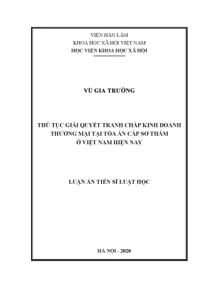 Luận án tiến sĩ luật học thủ tục giải quyết tranh chấp kinh doanh thương mại tại tòa án cấp sơ thẩm ở việt nam hiện nay