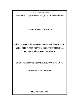 Luận văn thạc sĩ nâng cao chất lượng đội ngũ công chức viên chức của sở văn hóa thể thao và du lịch tỉnh thái nguyên