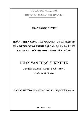 Hoàn thiện công tác quản lý dự án đầu tư xây dựng công trình tại ban quản lý phát triển khu đô thị mới tỉnh đăk nông luận văn thạc sỹ kinh tế xây dựng