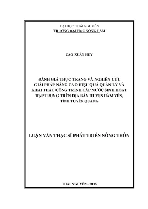 Luận văn thạc sĩ đánh giá thực trạng và nghiên cứu giải pháp nâng cao hiệu quả quản lý và khai thác công trình cung cấp nước tập trung trên địa bàn huyện hàm yên