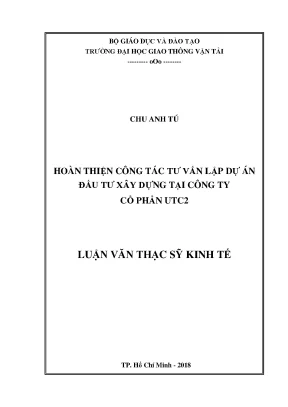 Hoàn thiện công tác tư vấn lập dự án đầu tư xây dựng tại công ty cổ phần utc2 luận văn thạc sĩ chuyên ngành kinh tế xây dựng